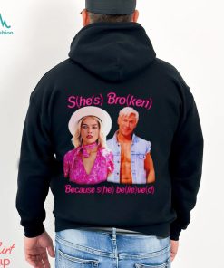 Barbie She’s broken because she belived 2023 shirt