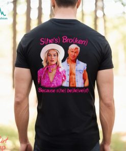 Barbie She’s broken because she belived 2023 shirt
