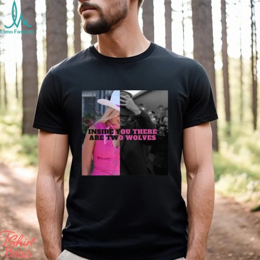 Barbie and Oppenheimer Inside You There are Two Wolves shirt