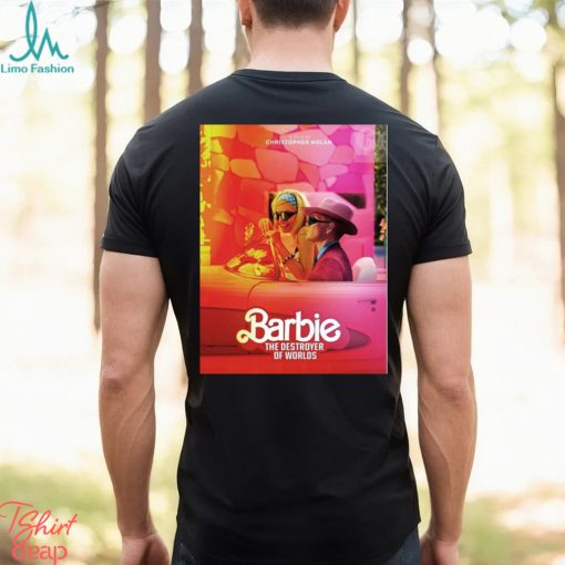 Barbie the Destroyer of World 2023 shirt