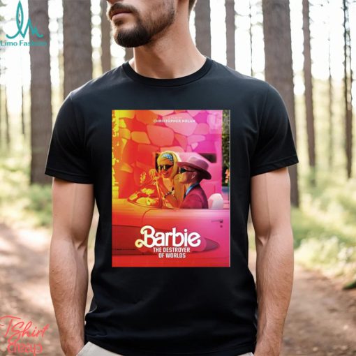 Barbie the Destroyer of World 2023 shirt