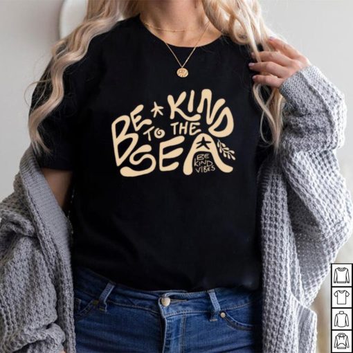 Be Kind To The Sea Long Sleeve Tee Shirt Long Sleeve Tee