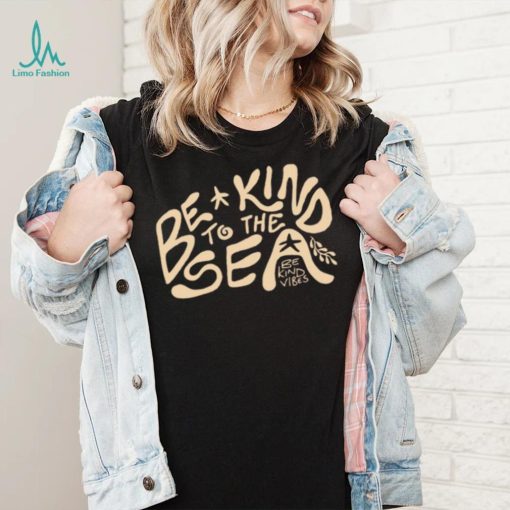 Be Kind To The Sea Long Sleeve Tee Shirt Long Sleeve Tee
