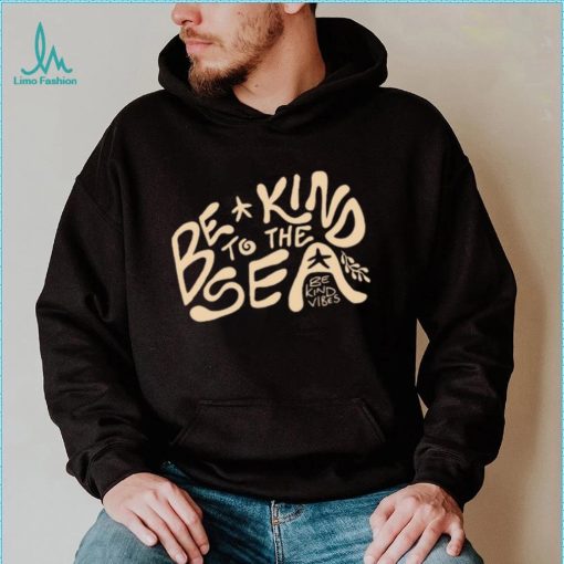 Be Kind To The Sea Long Sleeve Tee Shirt Long Sleeve Tee
