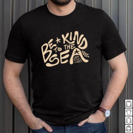 Be Kind To The Sea Long Sleeve Tee Shirt Long Sleeve Tee