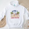 Beach Blame On Drink Package Gift For Bestie Personalized Custom T Shirt