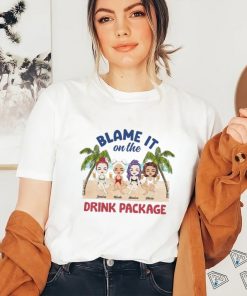 Beach Blame On Drink Package Gift For Bestie Personalized Custom T Shirt
