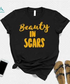 Beauty In Scars Shirt