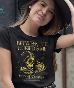 Between The Buried And Me Voice Of Trespass shirt