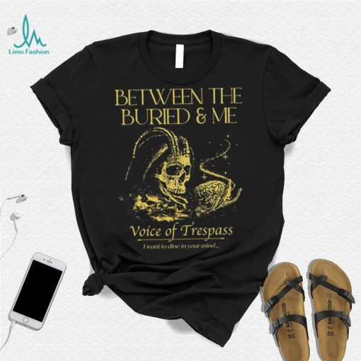 Between The Buried And Me Voice Of Trespass shirt