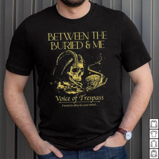 Between The Buried And Me Voice Of Trespass shirt