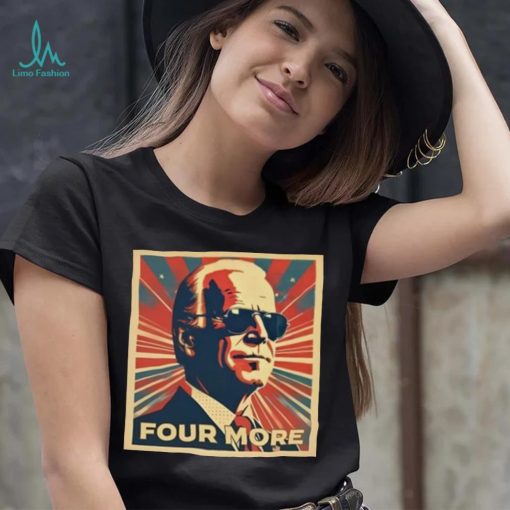 Biden Four More New Shirt