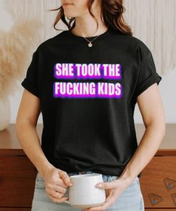 Billo She Took The Fucking Kids Shirt, hoodie, sweater, long sleeve and tank top Billo She Took The Fucking Kids Shirt
