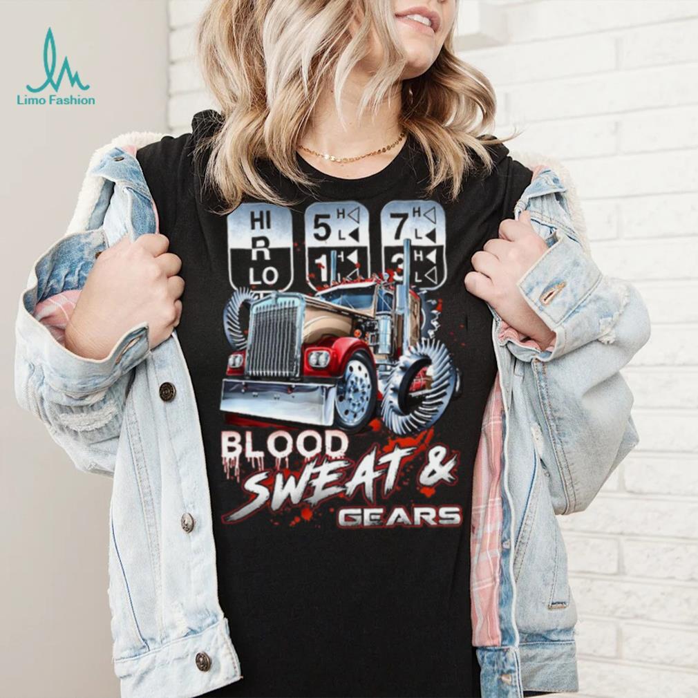 Blood Sweat & Gears shirt Blood Sweat & Gears shirt