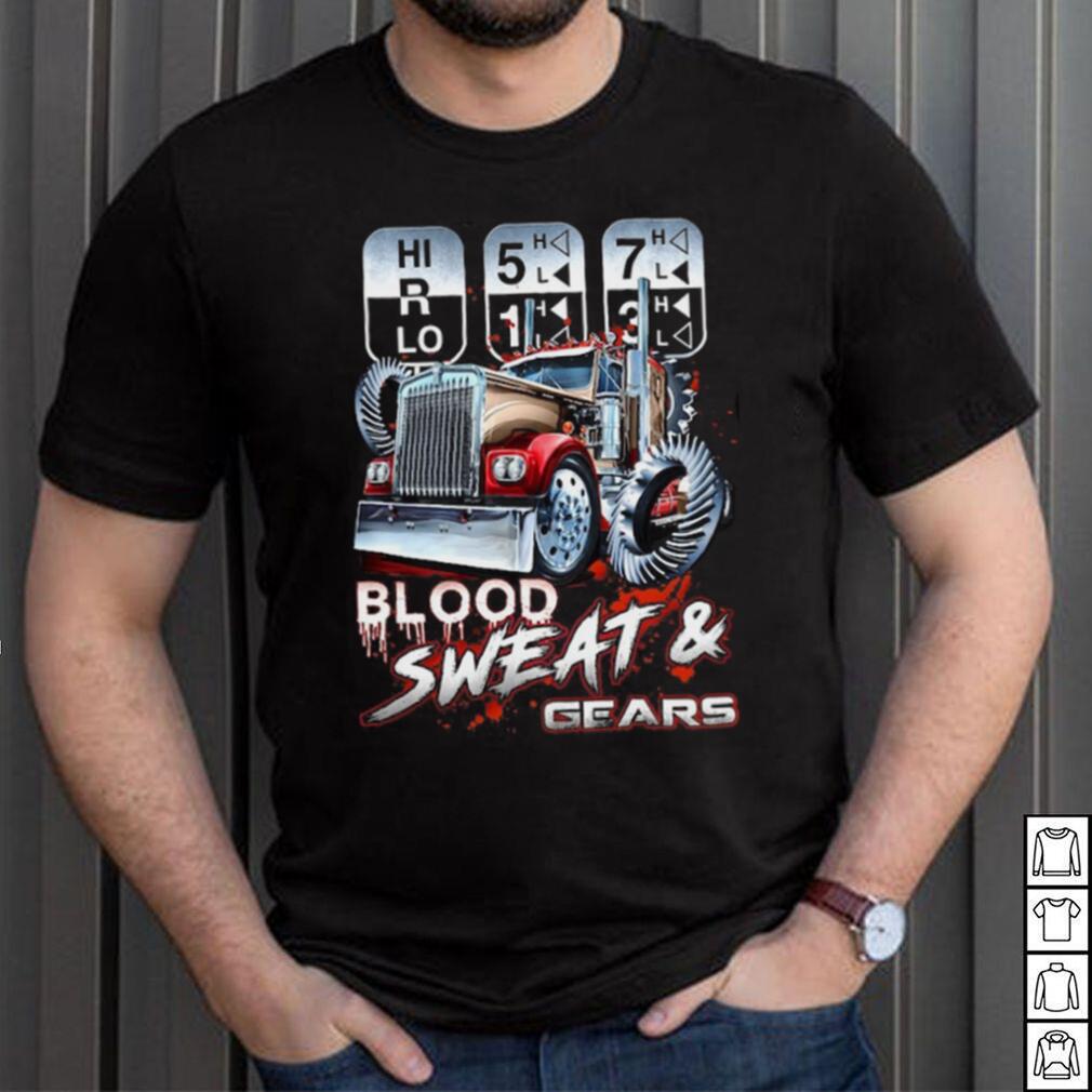 Blood Sweat & Gears shirt Blood Sweat & Gears shirt