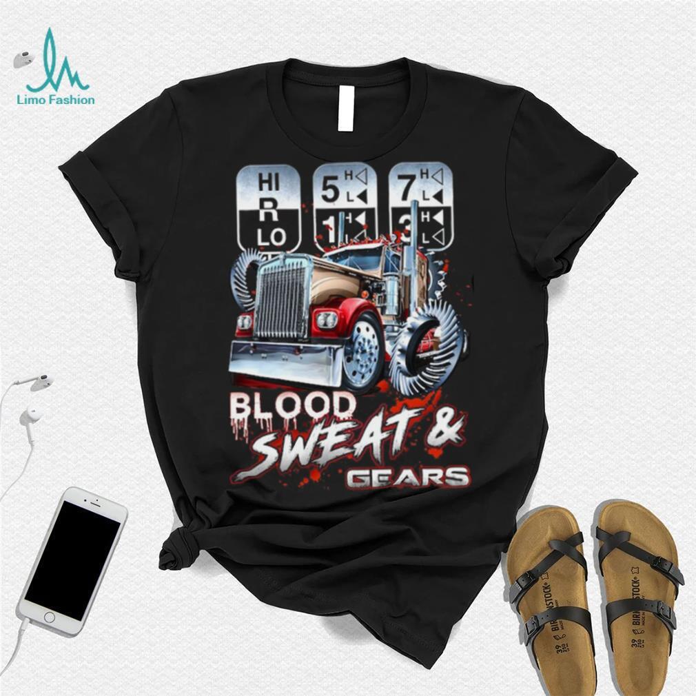 Blood Sweat & Gears shirt Blood Sweat & Gears shirt