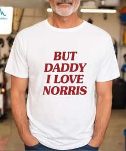 But daddy I love norris 2023 shirt