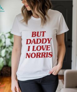 But daddy I love norris 2023 shirt