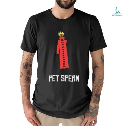 Butch Vashwood Pet Sperm Shirt