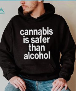 Cannabis Is Safer Than Alcohol 2023 Hoodie