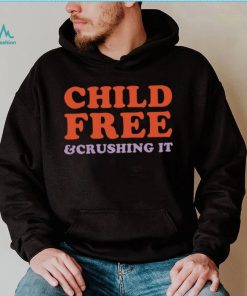 Chelsea Handler Child Free And Crushing It Shirt0 280x280