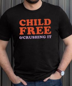 Chelsea Handler Child Free And Crushing It Shirt0 280x280