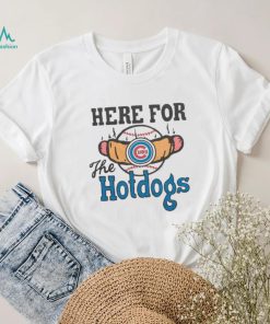 Chicago Cubs Here For The Hotdogs Shirt