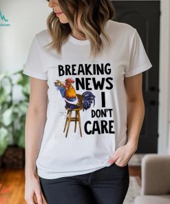 Chicken I Don't Care shirt