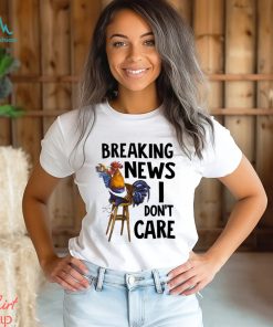 Chicken I Don't Care shirt