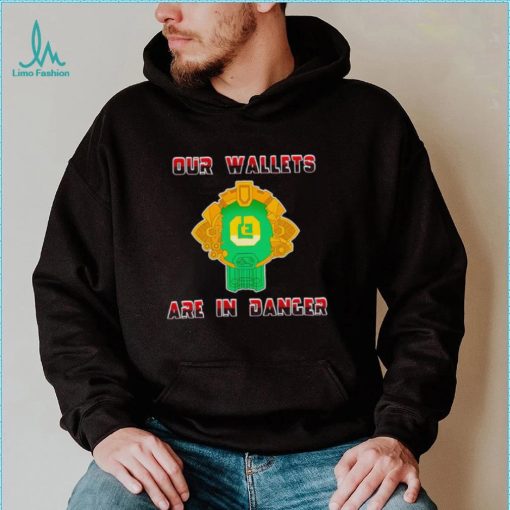 Chris Muise Our Wallets Are In Danger Shirt Unisex T Shirt