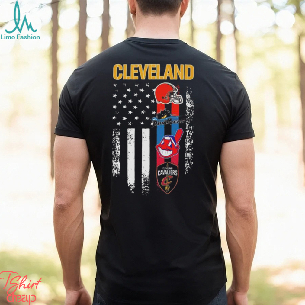 Cleveland Team Sports Cleveland Browns Cleveland Cleveland Monsters  Cleveland Indians And Cleveland Cavaliers USA Flag 2023 Shirt - Limotees