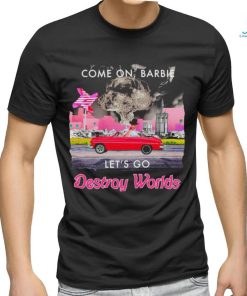 Cone on Barbie Let’s go Destroy World 2023 shirt