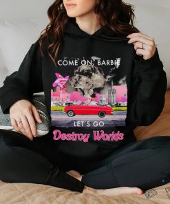 Cone on Barbie Let’s go Destroy World 2023 shirt