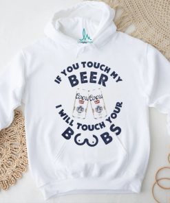 Coors Banquet If You Touch My Beer I Will Touch Your Boobs Shirt, hoodie, sweater, long sleeve and tank top Coors Banquet If You Touch My Beer I Will Touch Your Boobs Shirt