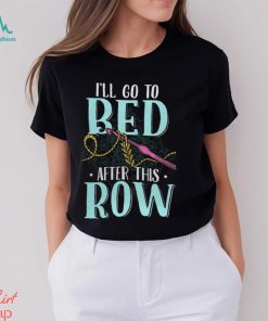 Crochet Pajabears® V neck Women's Nightshirts Go To Bed After This Row shirt, hoodie, sweater, long sleeve and tank top Crochet Pajabears® V neck Women's Nightshirts Go To Bed After This Row shirt