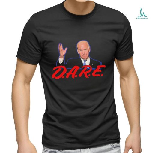 DARE Joe Biden Shirt