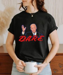 DARE Joe Biden Shirt