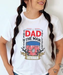 Dad Veteran The Man The Myth The Legend Shirt