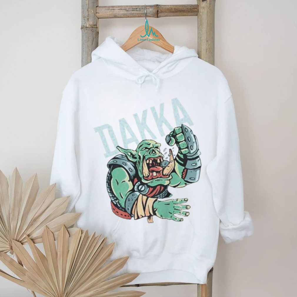 Dakka Ork shirt Dakka Ork shirt