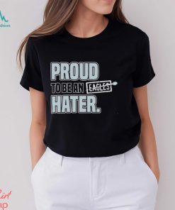 Dallas Cowboys proud to be an Eagles hater 2023 shirt