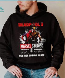Deadpool 3 Marvel Studios He’s Not Coming Alone Signatures Shirt