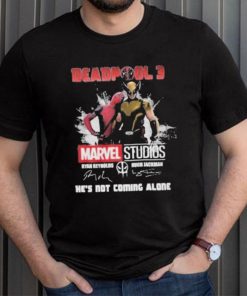 Deadpool 3 Marvel Studios He’s Not Coming Alone T Shirt