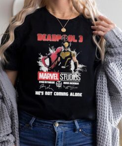 Deadpool 3 Marvel Studios He’s Not Coming Alone T Shirt
