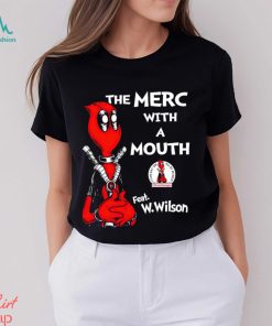 Deadpool the Merc with a mouth feat W. Wilson art shirt