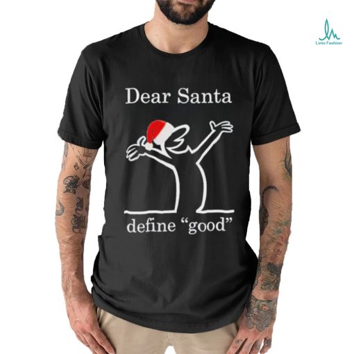 Dear Santa Define Good La Linea Shirt