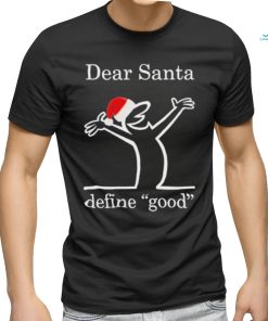 Dear Santa Define Good La Linea Shirt