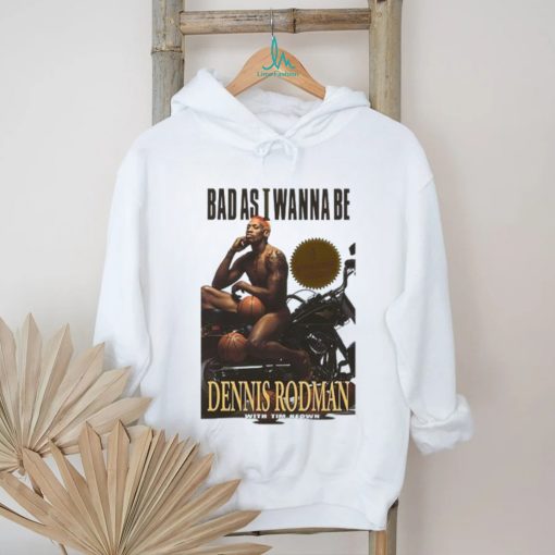 Dennis Rodman Bad As I Wanna Bee T Shirt For Basketball Fans