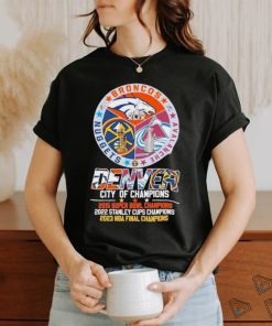Denver Broncos Avalanche Nuggets City Of Champions Shirt