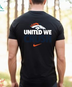 Denver Broncos united we crush American foolball logo shirt
