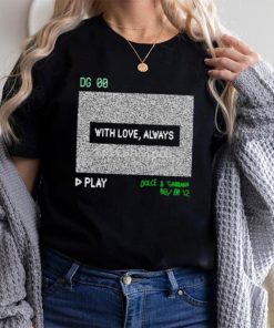 Dg 00 with love always play shirt